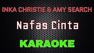 Inka Christie amp Amy Search  Nafas Cinta Karaoke  LMusical [upl. by Seabury]