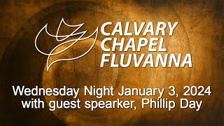 Calvary Chapel Fluvanna  Guest Speaker Phillip Day  January 3 2024 at 630PM [upl. by Lowenstern331]