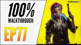 EP77 CYBERPUNK 2077 100 WALKTHROUGH  ULTIMATE GUIDE [upl. by Nerha]