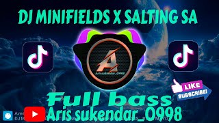 DJ MINIFIELDS X SALTING SA FULL BASS MAYORMX Arissukendar0998 [upl. by Agate]