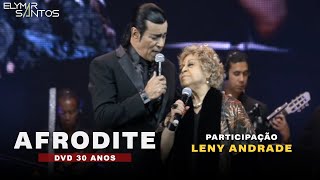 Elymar Santos e Leny Andrade  Afrodite DVD 30 Anos [upl. by Dnaleel]