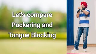 Lets compare Puckering and Tongue Blocking [upl. by Deena]