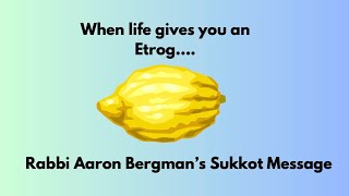 When Life Gives you Etrogs [upl. by Noiek]