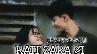 RAIT ZARA❤️‍🩹SI REVERBSLOWED💞 LOFI SONGS SAD SONGS LYRICS REVERBSLOWED [upl. by Tiram]