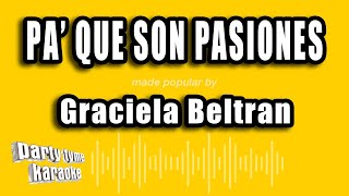 Graciela Beltran  Pa Que Son Pasiones Versión Karaoke [upl. by Auqinom]