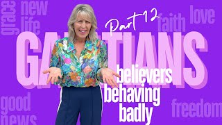 Believers Behaving Badly Part 12 from the letter to the Galatians [upl. by Aralk728]