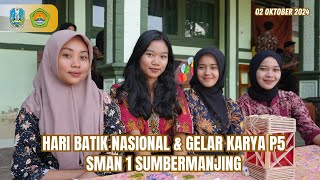 HARI BATIK NASIONAL amp GELAR KARYA P5  SMAN 1 SUMBERMANJING [upl. by Eekram]