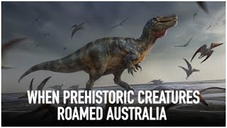 A Complete Timeline of Prehistoric Creatures amp Dinosaurs of Australia  Dinosaur Documentary [upl. by Goulden]