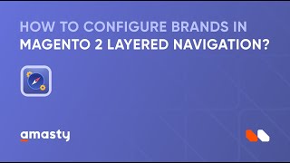 How to configure brands in Magento 2 Layered Navigation extension [upl. by Sherl]