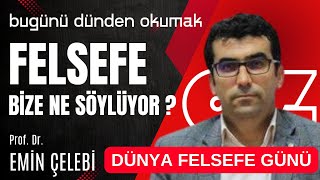 FELSEFE BİZE NE SÖYLÜYOR   Prof Dr EMİN ÇELEBİ [upl. by Gomez]