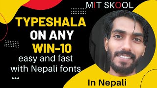 In Nepali  typeshala in win10 easily install your typeshala on your pc  MITSKOOL [upl. by Yelsek405]