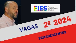 VAGAS REMANESCENTES FIES 2024 2º semestre [upl. by Palmore]