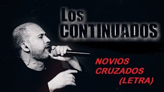 Los Continuados  Novios Cruzados LETRA [upl. by Abeh646]