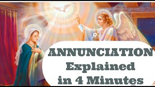 Annunciation Explained in 4 Min  The Annunciation of Mary  ALL You Need to Know March 25th Feast [upl. by Akimal734]