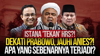 ISTANA TEKAN HRS DEKATI PRABOWO JAUHI ANIES APA YANG SEBENARNYA TERJADI [upl. by Wedurn]