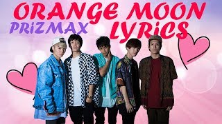 ♡ Orange Moon  PrizmaX Lyrics ♡ [upl. by Eserahs523]