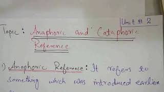 Unit 2 Lecture 6 Anaphoric and Cataphoric Reference [upl. by Irrej]