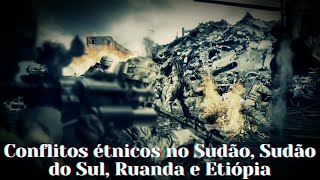 Conflitos étnicos no Sudão Sudão do Sul Ruanda e Etiópia  Geografia com Cléberson Santos [upl. by Amisoc]