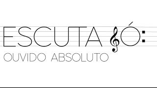 Escuta Só Ouvido Absoluto [upl. by Brote]