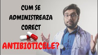 Cum se administrează antibioticele Înainte sau după masă [upl. by Mcnutt836]