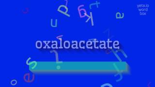 How to say quotoxaloacetatequot High Quality Voices [upl. by Nileve]