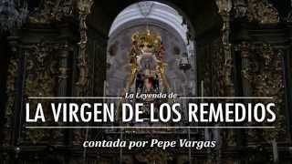 La Leyenda de la Virgen de los Remedios [upl. by Trever]