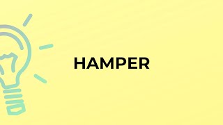 What is the meaning of the word HAMPER [upl. by Elad]