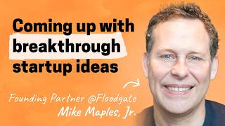 Pattern Breakers How to find a breakthrough startup idea  Mike Maples Jr Partner at Floodgate [upl. by Rambert]