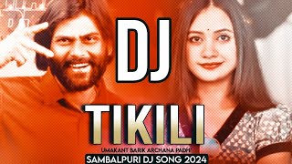 Tikili Umakant Barik Archana Padhi New Sambalpuri Dj Song 5g Pro Mix Dj Ashis King Balangir [upl. by Araz259]