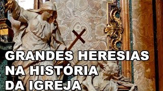 Grandes Heresias da História da Igreja [upl. by Alyose]