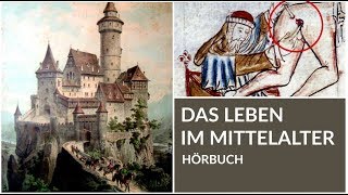 Das Leben im Mittelalter  Ganzes Hörbuch  Geschichte Hörbuch [upl. by Eltsryk374]