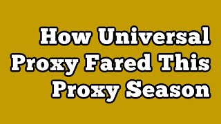 How Universal Proxy Fared This Proxy Season [upl. by Collimore]