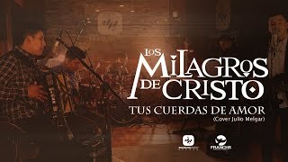 Los Milagros de Cristo  Tus Cuerdas de Amor Cover [upl. by Jud]