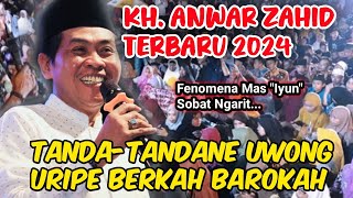 KH ANWAR ZAHID Ceramah Lucu Terbaru 2024Tandane Uwong Urippe Barokah [upl. by Yenwat]