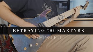 Betraying The Martyrs  The Resilient Guitar Cover [upl. by Nitnelav292]