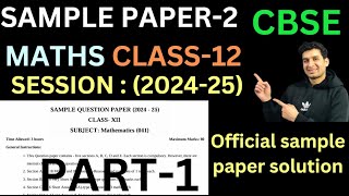 CLASS 12  MATHS SAMPLE PAPER2 PART1  CBSE Class 12 Maths Sample Paper 202425 [upl. by Freudberg]