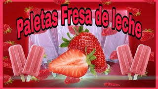 Cómo hacer o preparar paletas de fresa de leche  Ricas paletas de fresa 🍓 🥛 [upl. by Dagley]