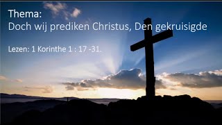 Doch wij prediken Christus Den gekruisigde Bert Put 20241110 [upl. by Etnaled577]