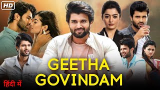 Geetha Govindam Full Movie Hindi Dubbed Facts amp Review  Vijay Deverakonda  Rashmika Mandanna [upl. by Rheinlander]