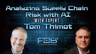 Analyzing Supply Chain Risk with AI with Expert Tom Thimot CEO Supply Wisdom  FOBtv [upl. by Barton700]