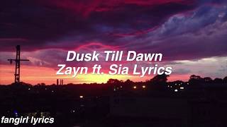 Dusk Till Dawn  Zayn ft Sia Lyrics [upl. by Clint931]