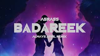 A5rass  Badareek Always April Remix [upl. by Nauqaj]