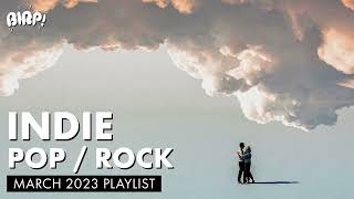 Indie Pop  Rock Playlist  BIRP March 2023 [upl. by Scarlet339]