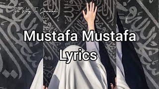 Mustafa Mustafa 💗  lyrics video  Nasheed ❤️  The Way To Jannah 🌼 [upl. by Anihsat]