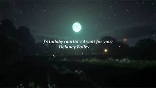 Delaney Bailey  js lullaby darlin id wait for you 5 horas [upl. by Gypsy]