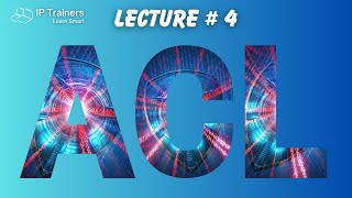 ACL Access Control List  Lecture 4  IP Trainers  CCNA  CCNP  CCIE UrduHindi viral [upl. by Tezzil]