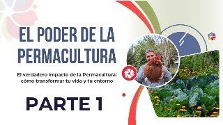 Curso EL PODER DE LA PERMACULTURA  Parte 1 [upl. by Benge]