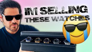 TIME TO SELL SOME WATCHES FROM MY COLLECTION [upl. by Nnyrat]