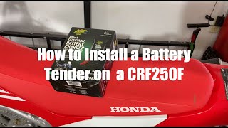 Installing a Battery Tender on a Honda CRF250F simple how to [upl. by Aphra]