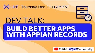 Dev Talk Build Better Apps with Appian Records [upl. by Naor540]